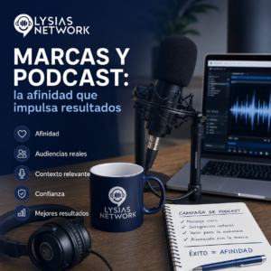 Marcas y podcast: por qué la afinidad es clave para el éxito de una campaña